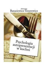 eBook Psychologia autoprezentacji w kuchni pdf