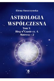 Astrologia wspczesna T. X, Bieg w czasie cz. 4