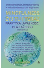 Mindfulness yj tu i teraz praktyka uwanoci dla kadego