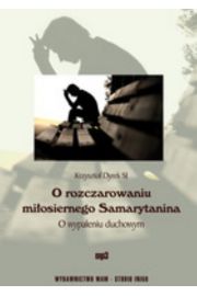 Audiobook O rozczarowaniu miosiernego Samarytanina mp3