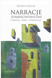 eBook Narracje zombiecentryczne Literatura - Teoria - Antropologia pdf mobi epub