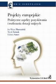 eBook Projekty europejskie. Praktyczne aspekty pozyskiwania i rozliczania dotacji unijnych pdf