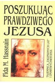 Poszukujc prawdziwego Jezusa - F.M. Hassnain