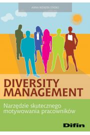 Diversity management. Narzdzie skutecznego....