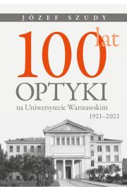 eBook 100 lat optyki na Uniwersytecie Warszawskim (1921-2021) pdf