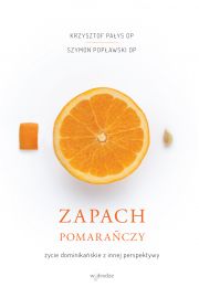 eBook Zapach pomaraczy. ycie dominikaskie z innej perspektywy pdf mobi epub