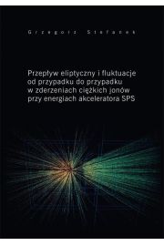 eBook Przepyw eliptyczny i fluktuacje od przypadku do przypadku w zderzeniach cikich jonw przy energiach akceleratora SPS pdf