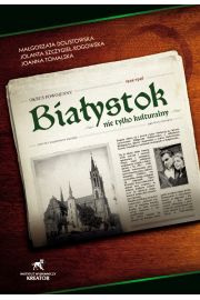 Biaystok nie tylko kulturalny. Okres powojenny 1944-1946