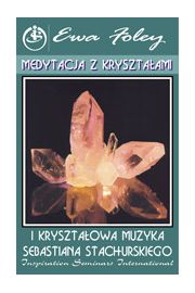 Medytacja z krysztaami i Krysztaowa Muzyka (CD) - Ewa Foley