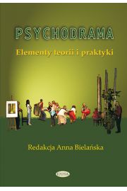 Psychodrama. Elementy teorii i praktyki