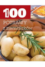 Seria 100. Potrawy z Ziemniakw