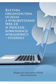 eBook Kultura organizacyjna uczelni a wykorzystanie Web 2.0 w procesie komunikacji wykadowcy – studenci pdf
