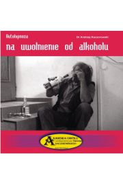 CD Autohipnoza na uwolnienie od alkoholu - Dr Andrzej Kaczorowski