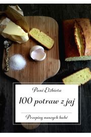 eBook 100 potraw z jaj. Przepisy naszych bab pdf mobi epub
