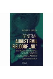 eBook Genera August Emil Fieldorf „Nil” jako wzr osoby dojrzaej w wietle koncepcji Zdzisawa Chlewiskiego pdf