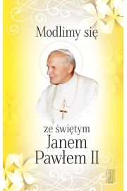 Modlimy si ze witym Janem Pawem II. Wybr modlitw