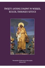 eBook wity Antoni z Padwy w wierze, kulcie, teologii i sztuce pdf