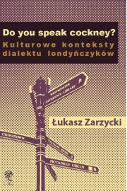 eBook Do you speak cockney? Kulturowe konteksty dialektu londyczykw pdf