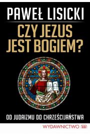 eBook Czy Jezus jest Bogiem? Od judaizmu do chrzecijastwa mobi epub