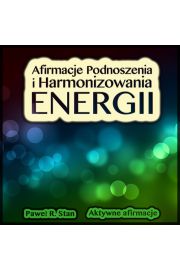Audiobook (e) Aktywne afirmacje: Afirmacje Podnoszenia i Harmonizowania Energii mp3