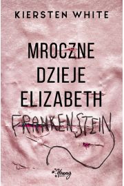 Mroczne dzieje Elizabeth Frankenstein