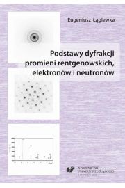 eBook Podstawy dyfrakcji promieni rentgenowskich, elektronw i neutronw pdf