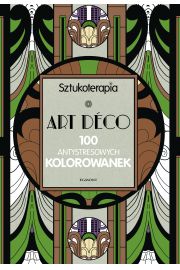 ART DECO. 100 antystresowych kolorowanek