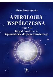 Astrologia wspczesna Tom VIII Bieg w czasie cz. 2