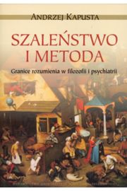 eBook Szalestwo i metoda. Granice rozumienia w filozofii i psychiatrii pdf