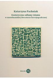 eBook Ezoteryczne odamy islamu w muzumaskiej literaturze herezjograficznej mobi epub