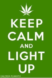 Keep Calm and Light Up - Marihuana - plakat