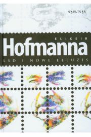 Eliksir Hoffmana  LSD i nowe eleuzis