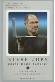 Steve Jobs. Gdzie pada jabko