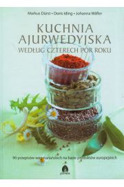 Kuchnia ajurwedyjska wedug czterech pr roku