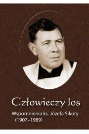 eBook Czowieczy los. Wspomnienia ks. Jzefa Sikory (1907-1989) pdf