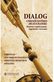 eBook Dialog chrzecijasko-muzumaski, t. 1: Historia i wspczesno, zagroenia i wyzwania pdf