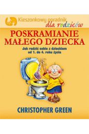 eBook Poskramianie maego dziecka: Dziecko: od 1 do 4 roku - Kieszonkowy poradnik dla rodzicw pdf mobi epub