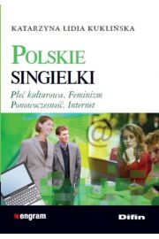 Polskie Singielki. Pe kulturowa, feminizm, ponowoczesno, internet