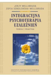 eBook Integracyjna psychoterapia uzalenie. Teoria i praktyka pdf