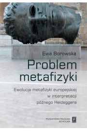 eBook Problem metafizyki. Ewolucja metafizyki europejskiej w interpretacji pnego Heideggera pdf