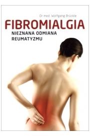 Fibromialgia. Nieznana odmiana reumatyzmu