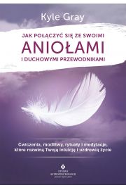 eBook Jak poczy si ze swoimi anioami i duchowymi przewodnikami. wiczenia, modlitwy, rytuay i medytacje, ktre rozwin Twoj intuicj i uzdrowi ycie pdf mobi epub