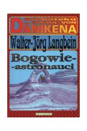 Bogowie astronauci - Walter-Jrg Langbein