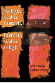 eBook Religia wobec historii, historia wobec religii pdf