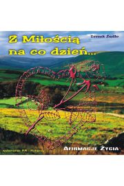 CD Afirmacje ycia - Z mioci na codzie...