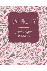 Eat Pretty. Jedz i bd pikna