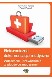eBook Elektroniczna dokumentacja medyczna. Wdroenie i prowadzenie w placwce medycznej (wydanie czwarte zaktualizowane) pdf mobi epub