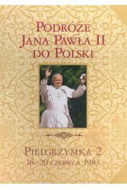 Wielka encyklopedia Jana Pawa II tom 45 Podre Jana Pawa II do Polski Pielgrzymka 2