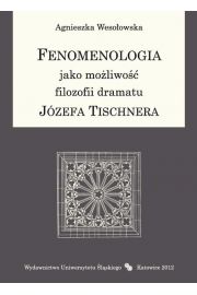 eBook Fenomenologia jako moliwo filozofii dramatu Jzefa Tischnera pdf