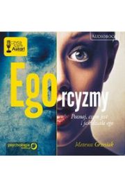 Audiobook Ego-rcyzmy. Poznaj, czym jest i jak dziaa ego mp3